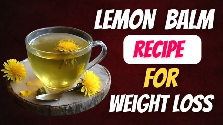 Lemon Balm Recipe For Weight Loss