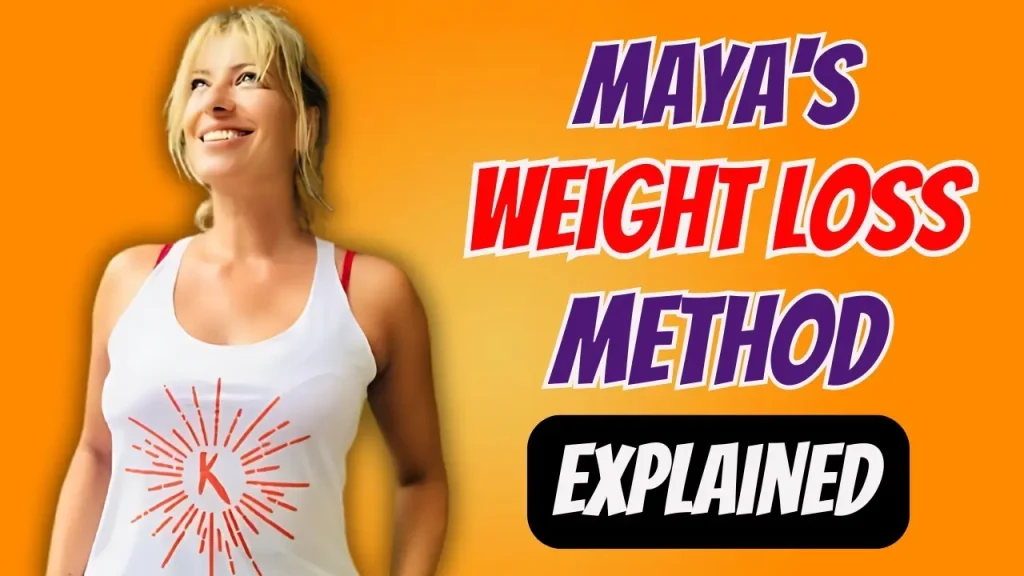 Maya's Weight Loss Method